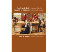 The True and Only Wealth of Nations: Essays on Family, Economy and Society
