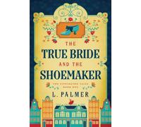 The True Bride and the Shoemaker (The Pippington Tales)