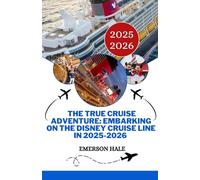 The True Cruise Adventure: Embarking on the Disney Cruise Line in 2025-2026