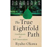 The True Eightfold Path: Guideposts for Self-Innovation