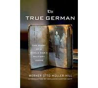 The True German: The Diary of a World War II Military Judge
