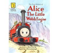 The True History of Alice the Little Welsh Engine