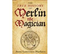 The True History of Merlin the Magician