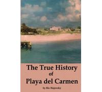 The True History of Playa del Carmen: black and white paperback edition