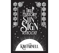The True History of Sun Sign Astrology