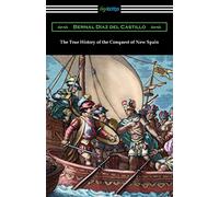 The True History of the Conquest of New Spain