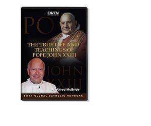 THE TRUE LIFE AND TEACHINGS OF POPE JOHN 23RD(XXIII) W/ FR. ALFRED MCBRIDE: EWTN 4-DISC DVD