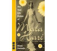 The True Life Fiction of Mata Hari (NHB Modern Plays)