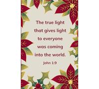 The True Light Christmas Christian Notebook - 200 Pages, 5.5” x 8.5” Faith Journal with Bible Verses, Elegant Christmas Flowers Cover, Inspirational Scripture Journal for Christian Gifts