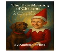 The True Meaning of Christmas: Owen's Journey from the Stage to the Stable (Travel through the Bible with Praise Puppy)
