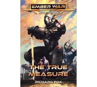 The True Measure: 13 (The Ember War Saga)
