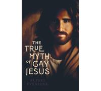 The True Myth of Gay Jesus