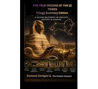 THE TRUE ORIGINS OF THE 12 TRIBES Trilogy Summary Edition