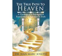 The True Path to Heaven: A Theological and Philosophical Examination of Salvation and Truth