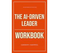 The True Perspective You Get from The AI-Driven Leader Workbook: How to Apply Geoff Woods’ AI Strategy to Multiply Output, Think Smarter, and Outpace the Competition Daily