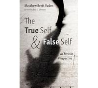The True Self and False Self: A Christian Perspective