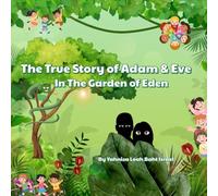 The True Story of Adam & Eve in the Garden of Eden (Little Bible Scholars)