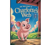 The True Story of Charlotte's Web