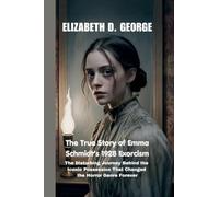 The True Story of Emma Schmidt's 1928 Exorcism: The Disturbing Journey Behind the Iconic Possession That Changed the Horror Genre Forever (Whispers of the Damned)