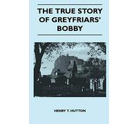 The True Story Of Greyfriars' Bobby