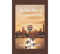 The True Story Of Lynette White: Unraveling a Tragic Murder and a Fight for Truth:How Jeffrey Gafoor’s action Changed a City