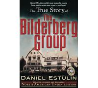 The True Story of the Bilderberg Group: North American Union Edition