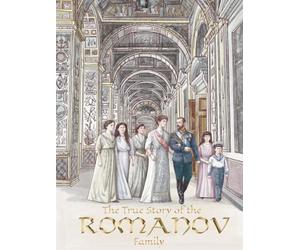 The True Story of the Romanov Family - Softcover
