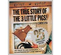 The True Story of the Three Little Pigs 25th Anniversary Edition