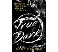 The True Trilogy: True Dark: Book 2