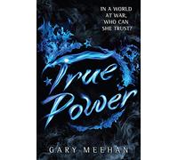 The True Trilogy: True Power: Book 2