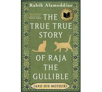 The True True Story of Raja the Gullible (and His Mother) : Winner of the National Book Award