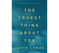 The Truest Thing about You: Identity, Desire, and Why It All Matters