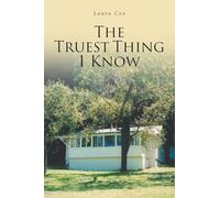 The Truest Thing I Know