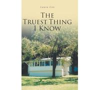 The Truest Thing I Know