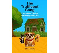 The Trufflepot Gang and The Curious Case of the missing Tick-Tock