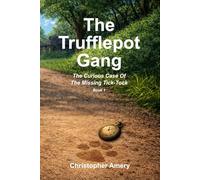 The Trufflepot Gang - The Curious Case of The Missing Tick-Tock - Book 1
