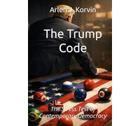 The Trump Code: The Stress Test of Contemporary Democracy