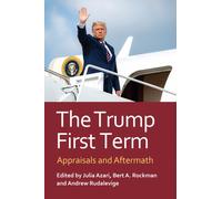 The Trump First Term : Appraisals and Aftermath