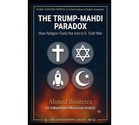 The Trump-Mahdi Paradox: How Religion Fuels the Iran-U.S. Cold War