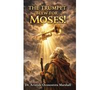 The Trumpet Blew for Moses: Trusting God Through Calling, Waiting, and Letting Go