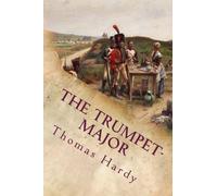 The Trumpet-Major: Classic Literature
