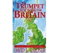 The Trumpet Sounds for Britain: Volumes 1, 2 and 3 in One Edition by Gardner, David E. (2003)