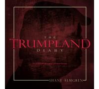 The Trumpland Diary: A Journal of Bigly Proportions