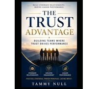 The Trust Advantage: Building Teams Where Trust Drives Performance