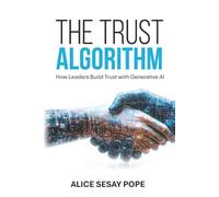 The Trust Algorithm: How Leaders Build Trust with Generative AI
