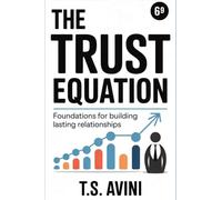 The Trust Equation: Foundations for Building Lasting Relationships