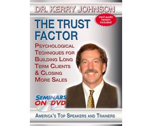 The Trust Factor - Psychological Techniques for Increasing Sales - Seminars On Demand Trust Building and Sales Training Business Video - Speaker Dr. Kerry Johnson - Includes Streaming Video + DVD + Streaming Audio + MP3 Audio - Compatible with All Devices