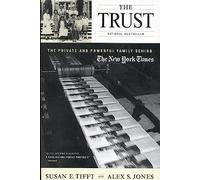 The Trust: The Private and Powerful Family Behind the New York Times