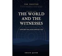 The Trusted: A Life of Muhammad: The World and the Witnesses