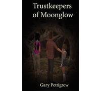 The Trustkeepers Of Moonglow: Volume 2 (Tales Of Moonglow)